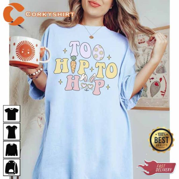 Too Hip To Hop Easter Bunny T-Shirt