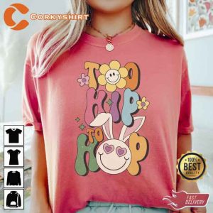 Too Hip To Hop Easter T-Shirt1
