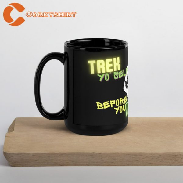 Trek Yourself Before You Wreck Yourself Black Glossy Mug