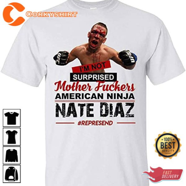 Vinsaco Nate Diaz Im Not Surprised Motherfucker T-Shirt