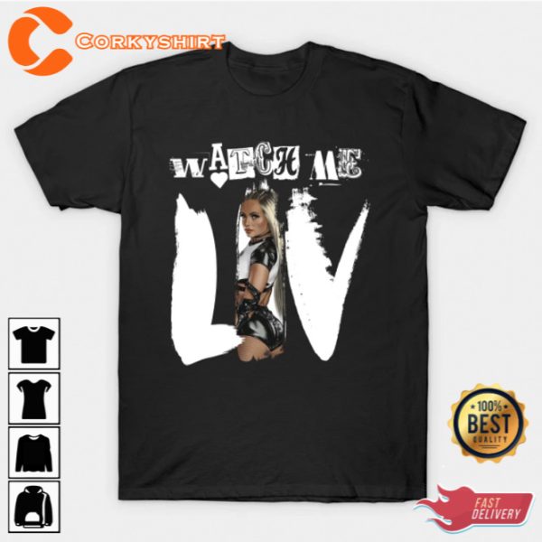Watch Me Liv T-Shirt Gift For Fan