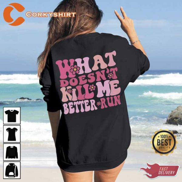 What Doesn’t Kill Me Better Run  Ariana Instagram Quote T-Shirt