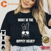 What In The Hippity Heck Easter Bunny Shirt
