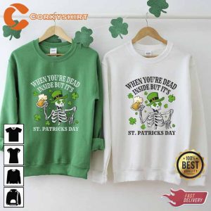 When You_re Dead Inside But It_s St Patrick_s Day Skeleton T-shirt3