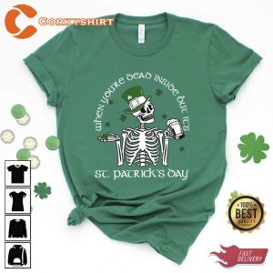 When You re Dead Inside But Its St Patricks Day Skeleton St Patrick Shirt
