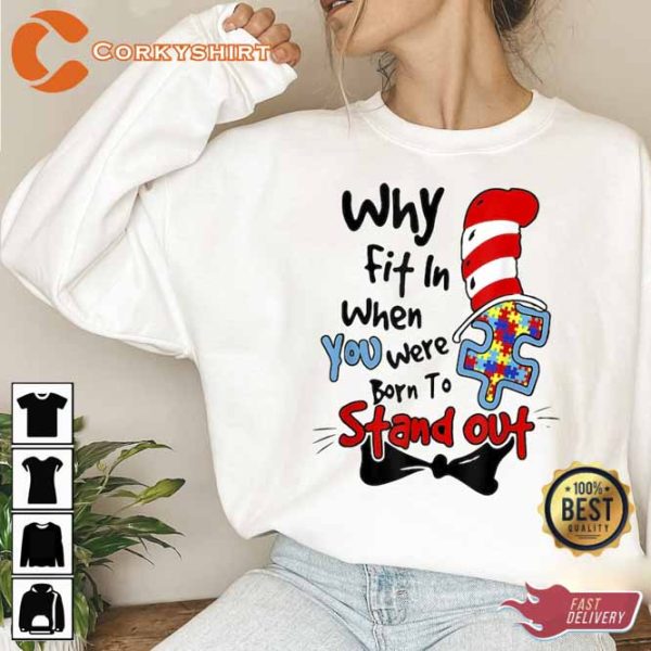 Why Fit In When You Were Born to Stand Out Shirt
