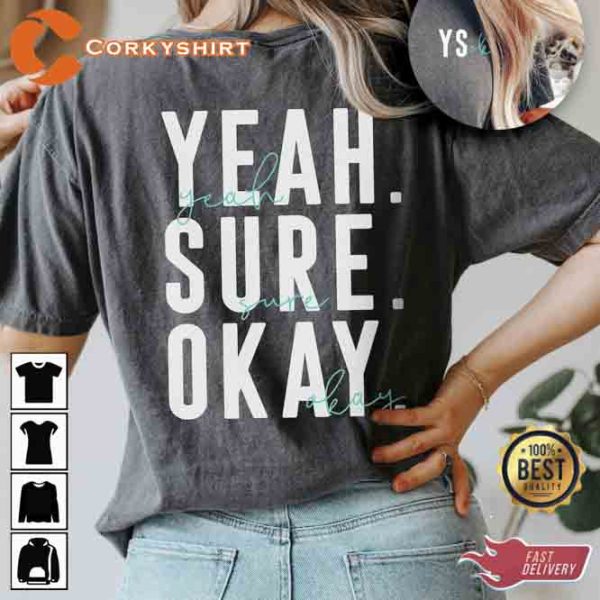 Yeah Sure Okay Unisex T-Shirt