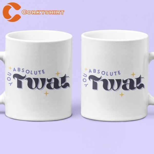 You Absolute Twat Izzy Quote Ceramic Coffee Mug