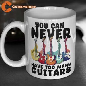 You Can Never Have Too Many Guitars Mug