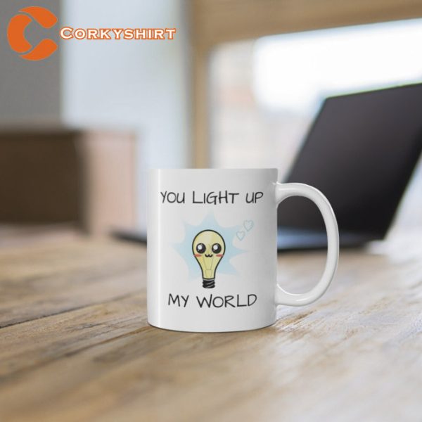 You Light Up My World Cute Coffee Mug Printing