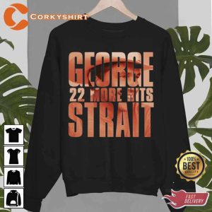 22 More Hits George Strait Unisex Sweatshirt Shirt