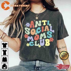 Anti Social Moms Club Mothers Day Shirt Quotes