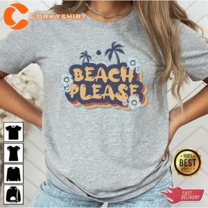 Beach Life Please Summertime Family Fun Vacation Vibes T-Shirt2