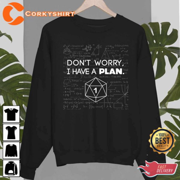 Dont Worry I Have A Plan Critical Fail Funny Dungeons And Dragons Shirt