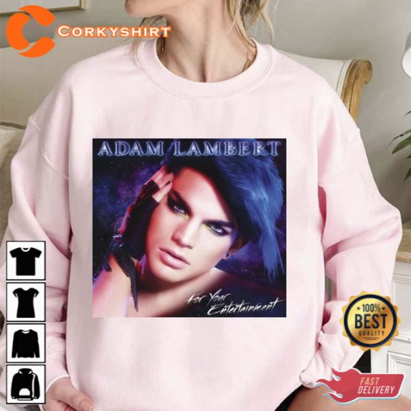 For Your Entertainment Adam Lambert Sweatshirt Gift For Fan