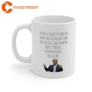 Funny 90 Year Old Birthday Gifts Donald Trump Mug