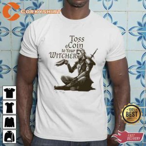 Funny Toss A Coin To Your Witcher The Witcher Unisex Sweatshirt T-shirt