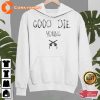 Good Die Young Jelly Roll Unisex Sweatshirt Gift For Fan