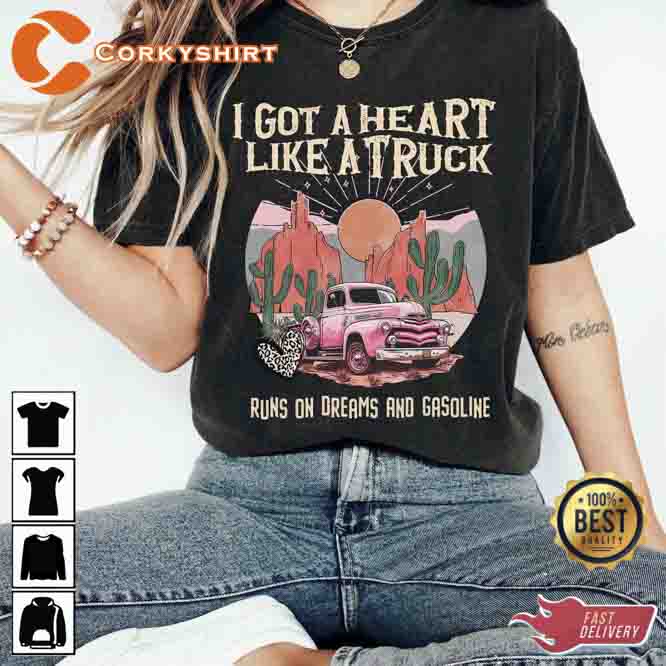 Got A Heart Like A Truck Run On Dream and Gasoline T-Shirt (1)