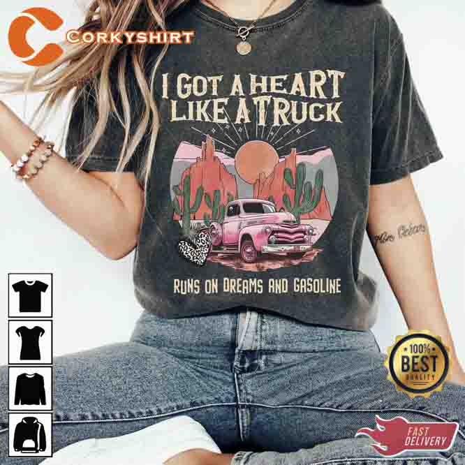 Got A Heart Like A Truck Run On Dream and Gasoline T-Shirt (2)