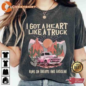 Got A Heart Like A Truck Run On Dream and Gasoline T-Shirt