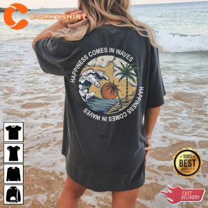 Happiness Comes in Waves Tee Summer Beach T-shirt
