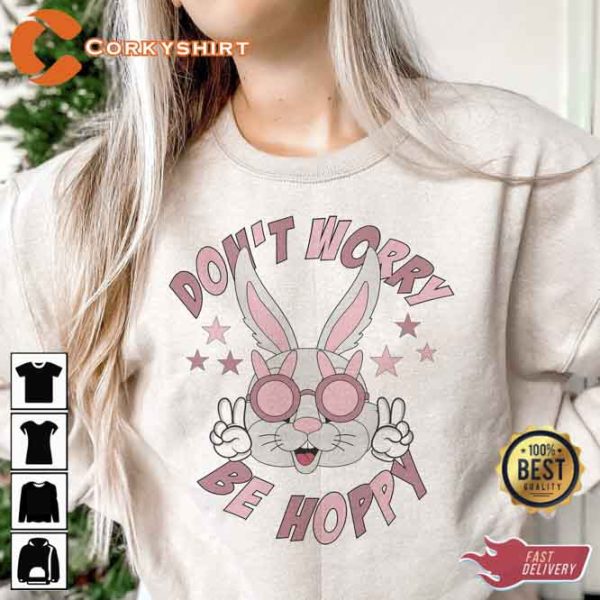Happy Easter Day Dont Worry Be Hoppy Funny Glass Bunny Sweatshirt