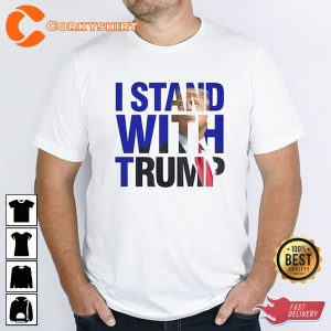 I Stand With Trump Republican Trump Protest T-Shirt