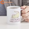 I Was Normal Three Cats Ago Ceramic Coffee Mug