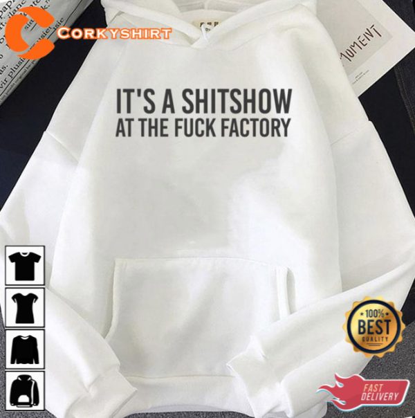 It’s A Shitshow At The Fuck Factory Succession TV Series Quote Unisex T-Shirt