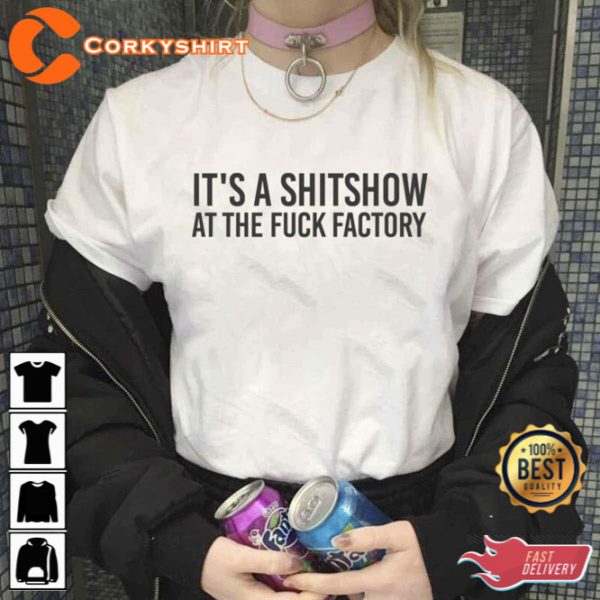 It’s A Shitshow At The Fuck Factory Succession TV Series Quote Unisex T-Shirt