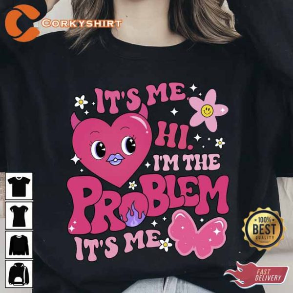 Its Me Hi Im the Problem Its Me Anti Hero Lyrics Taylor Swiftie Shirt