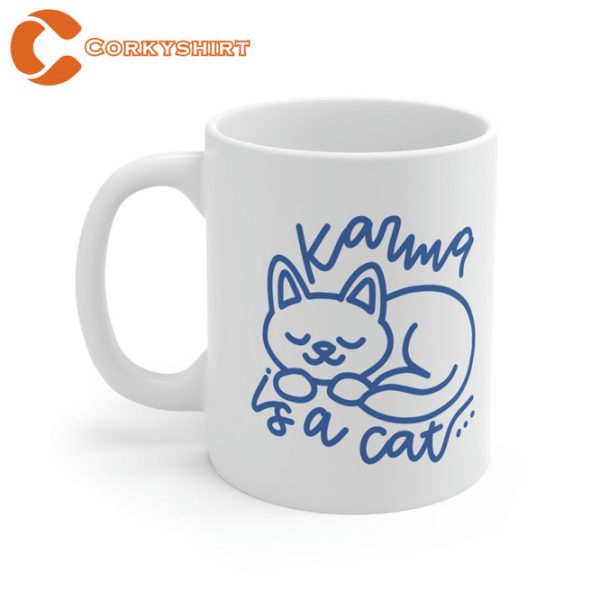 Karma Is a Cat Coffee Mug Gift For Cat Lovers