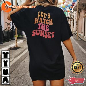 Let's Watch the Sunset Summer Vibes Tee Unisex T-Shirt