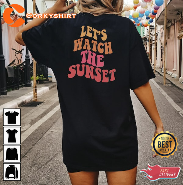 Let's Watch the Sunset Summer Vibes Tee Unisex T-Shirt