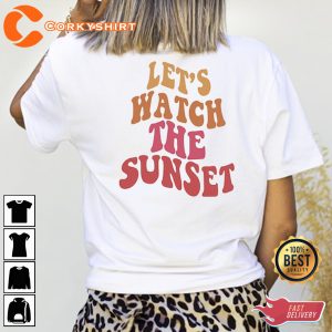 Let’s Watch the Sunset Summer Vibes Tee Unisex T-Shirt