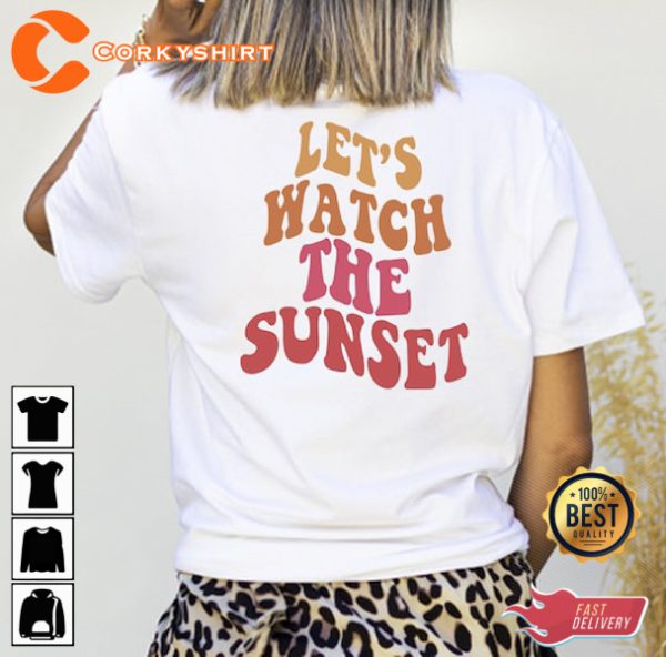 Let’s Watch the Sunset Summer Vibes Tee Unisex T-Shirt