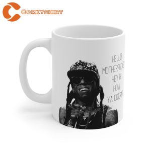 Lil Wayne Hello Motherfucker Hey Hi How Ya Do ern Mug