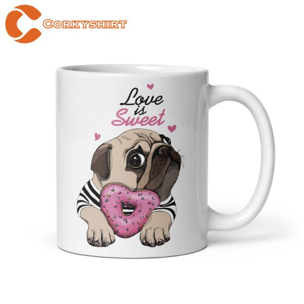 Love Is Sweet Pug Coffee Mug Gift For Dog Lovers