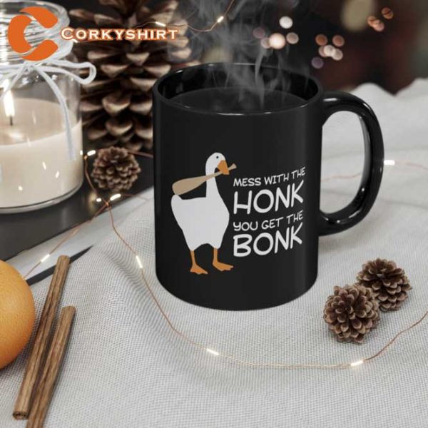 Mess With The Honk You Get The Bonk Coffee Mug