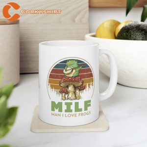 Milf Man I Love Frogs Ceramic Coffee Mug