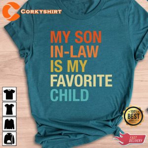 My Son In Law Is My Favorite Child T-Shirt Funny Family