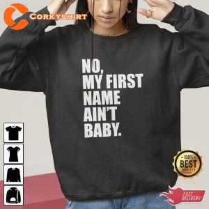 No My First Name Ain't Baby Together Again Shirt