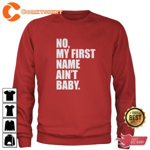 No My First Name Ain't Baby Together Again Shirt