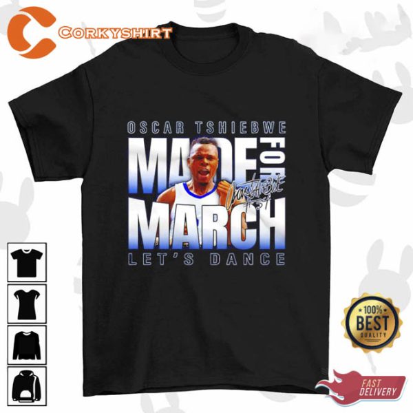 Oscar Tshiebwe Made For March Let’s Dance Signature Shirt