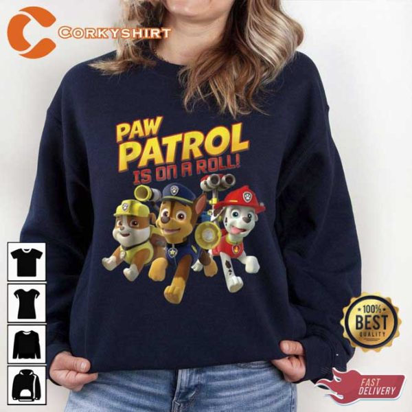 Paw Patrol Is On A Roll Childhood Unisex Sweatshirt