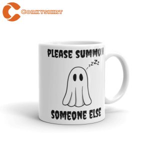 Please Summon Someone Else Funny Lazzy Sleppy Ghost Coffee Mug (2)