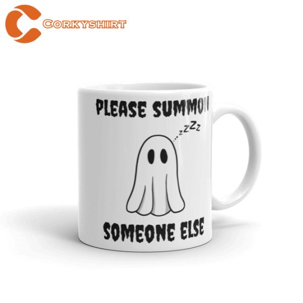 Please Summon Someone Else Funny Lazzy Sleppy Ghost Coffee Mug