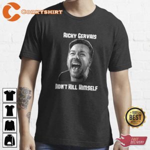 Ricky Gervais Didn’t Kill Himself Unisex T-shirt