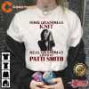 Rock Some Grandmas Knit Real Grandmas Listen To Patti Smith Unisex T-Shirt